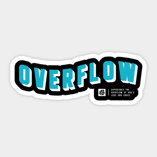 EXPERIENCE THE OVERFLOW OF GOD’S LOVE AND GRACE Sticker